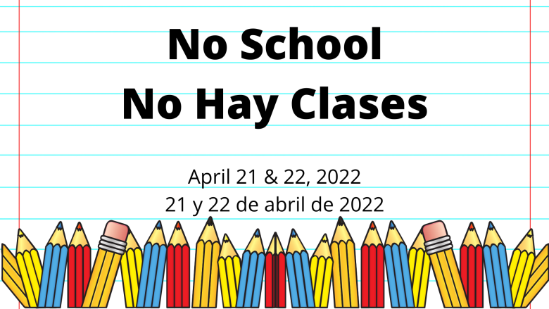 No School - April 21 and 22
